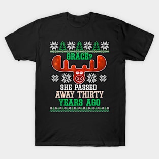 Grace She Passed Away 30 Years Ago Ugly Christmas T-Shirt